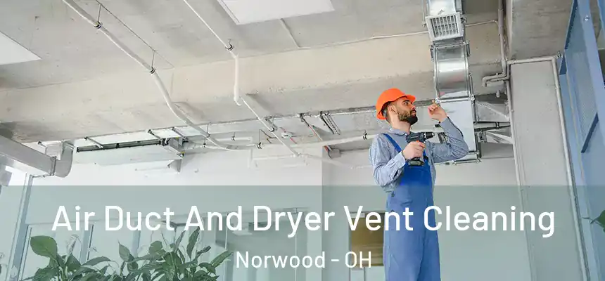  Air Duct And Dryer Vent Cleaning Norwood - OH