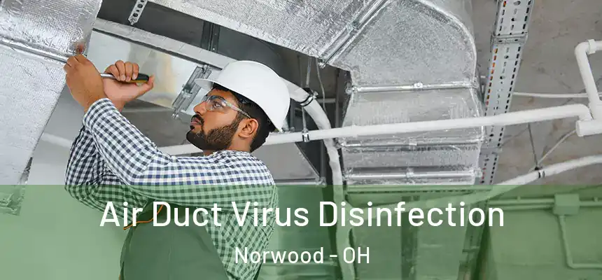  Air Duct Virus Disinfection Norwood - OH