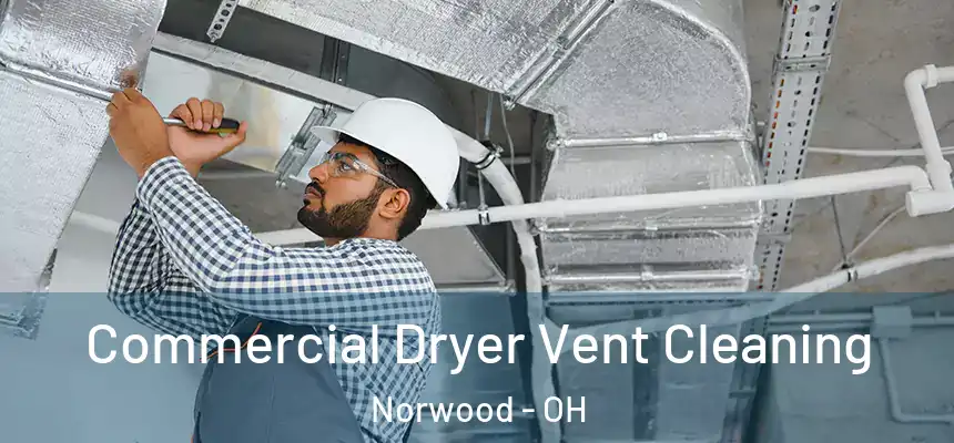 Commercial Dryer Vent Cleaning Norwood - OH
