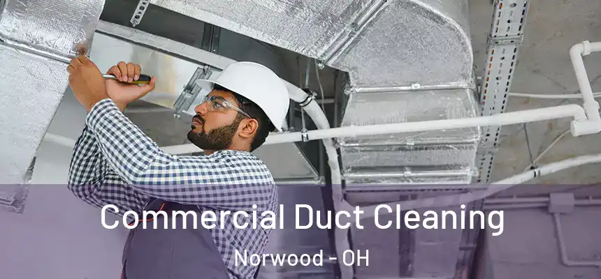  Commercial Duct Cleaning Norwood - OH