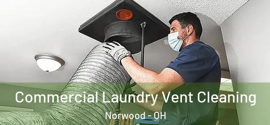  Commercial Laundry Vent Cleaning Norwood - OH