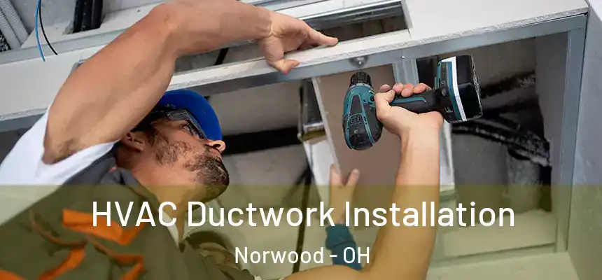  HVAC Ductwork Installation Norwood - OH