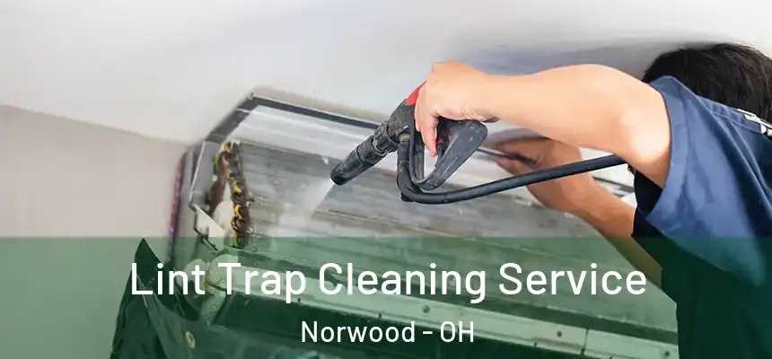  Lint Trap Cleaning Service Norwood - OH