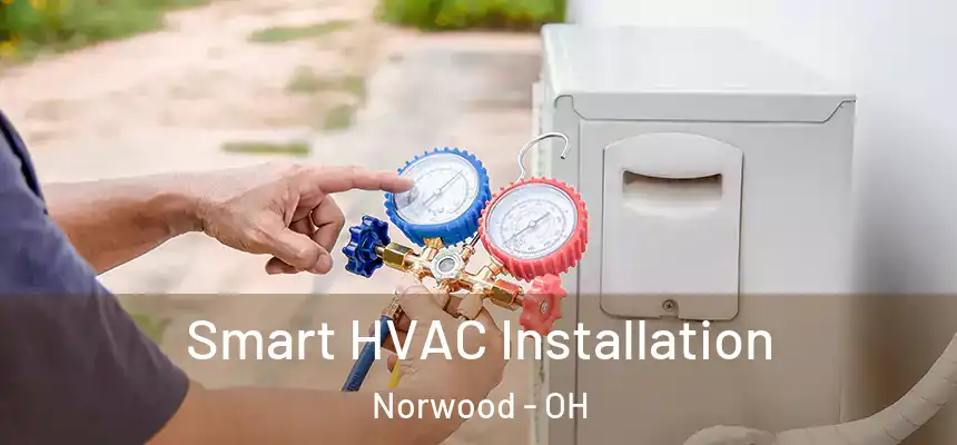  Smart HVAC Installation Norwood - OH