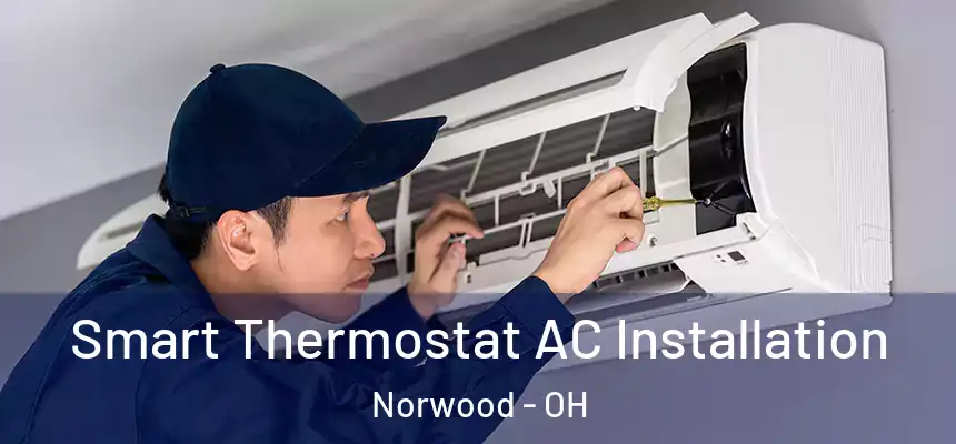  Smart Thermostat AC Installation Norwood - OH